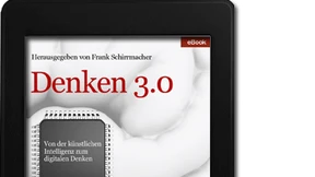 „Denken 3.0“.  Das F.A.Z.-eBook über die Folgen der digitalen Revolution