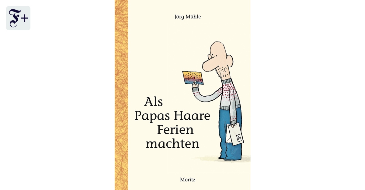Jörg Mühles Kinderbuch „Als Papas Haare Ferien machten“ Jörg Mühles Kinderbuch „Als Papas Haare Ferien machten“
