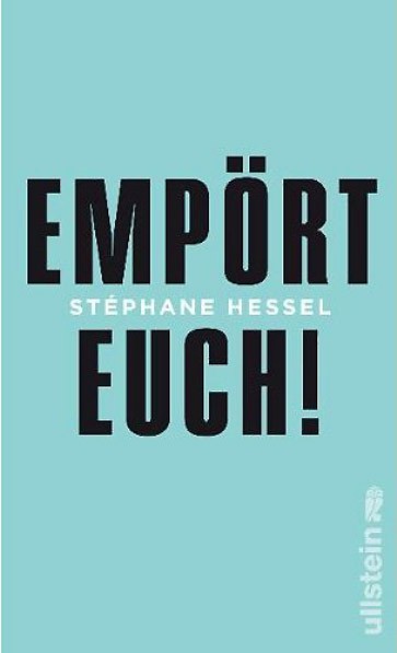Bild zu: Stéphane Hessel: Empört Euch!: Warum ist Empörung wertvoll? Weil sie dazu zwingt, ein ...