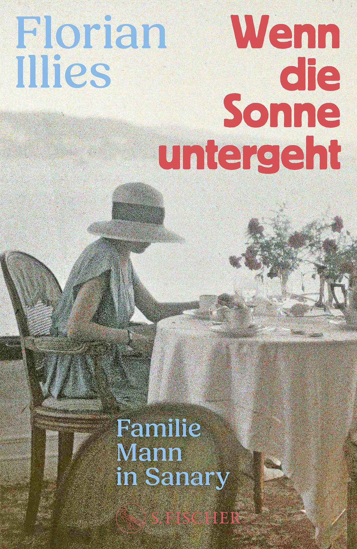 Florian Illies: „Wenn die Sonne untergeht.“ Familie Mann in Sanary. Verlag S. Fischer, Frankfurt am Main 2025. 336 S., geb., 26,– €.