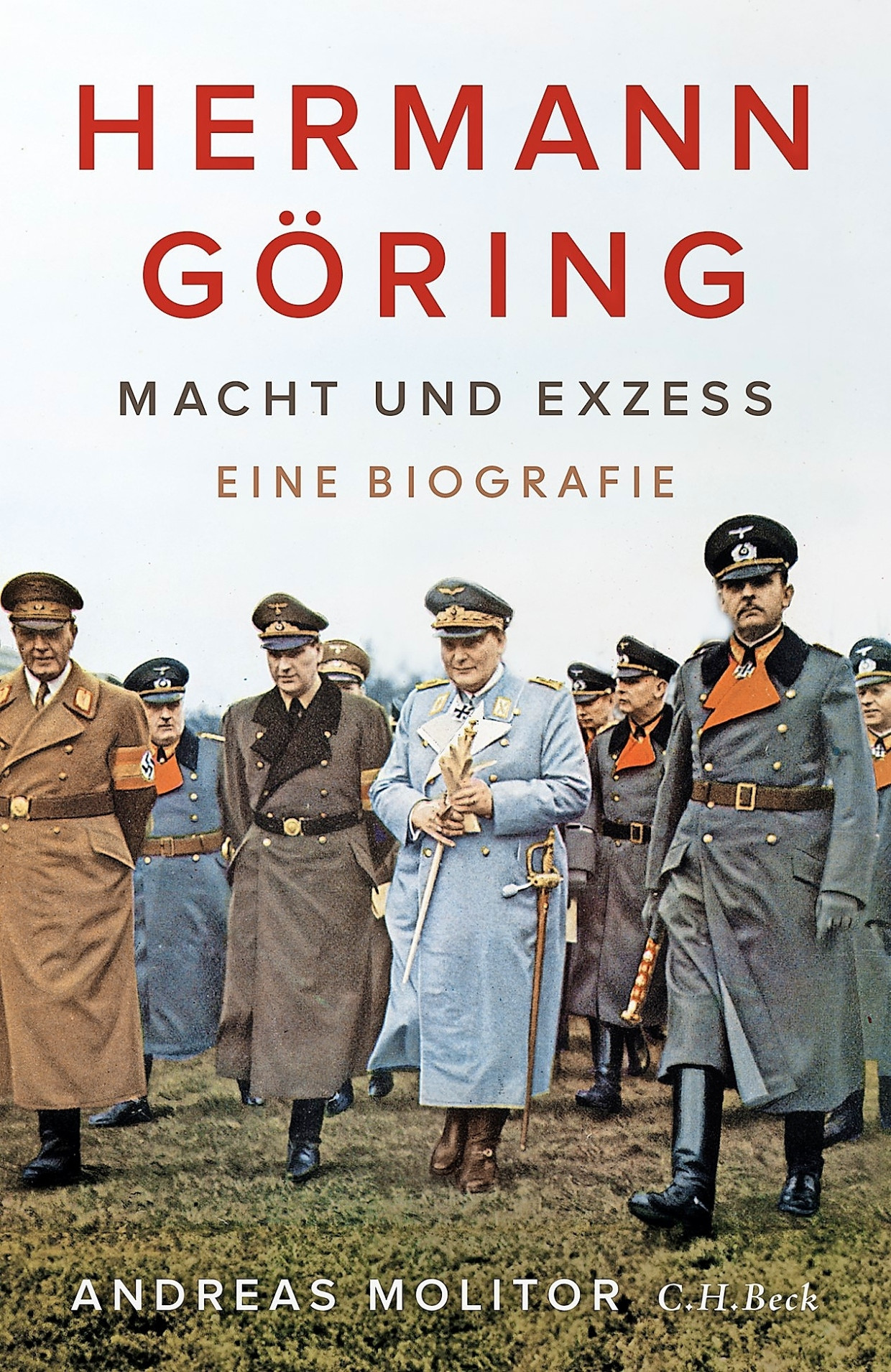 Andreas Molitor: „Hermann Göring“. Macht und Exzess.
